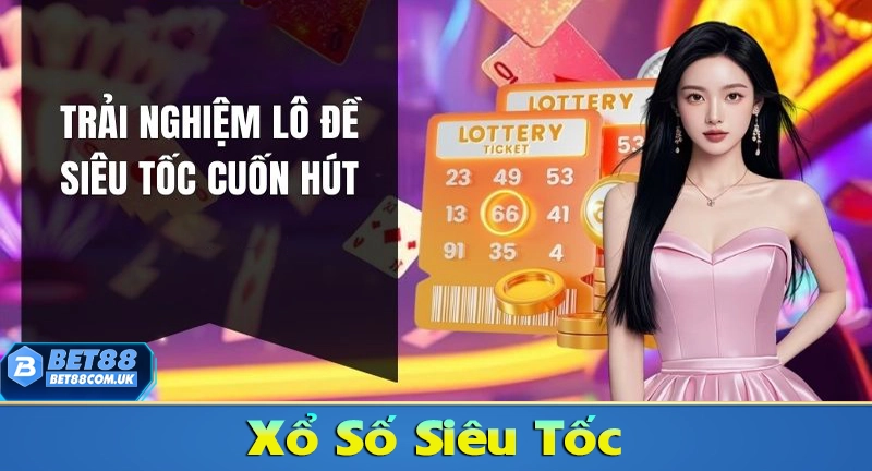Chơi Xổ Số Siêu Tốc Online: Bí Quyết Quản Lý Vốn Và Tăng Tỷ Lệ Trúng 5 Giới thiệu sơ lược về xổ số siêu tốc